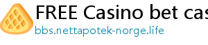 FREE Casino bet casino